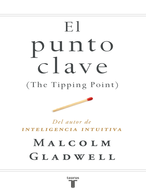 Title details for El punto clave (The Tipping Point) by Malcolm Gladwell - Wait list